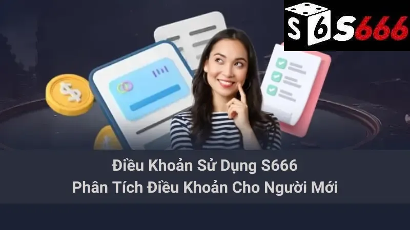 Điều Khoản Sử Dụng S666 - Phân Tích Điều Khoản Cho Người Mới